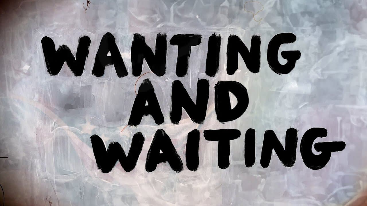 Wanting and Waiting (Lyric Video)